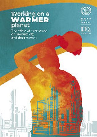 Working on a warmer planet: The effect of heat stress on productivity and decent work/ ILO